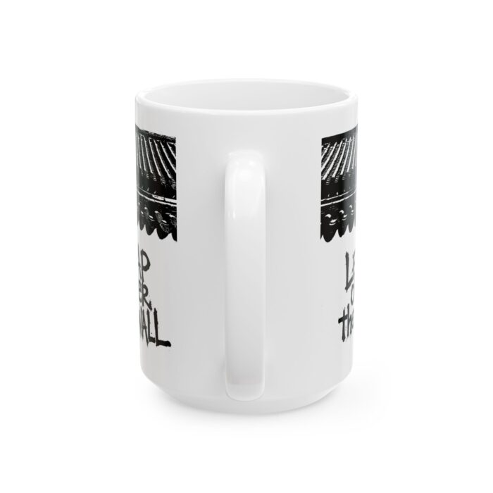 Inspirational Ceramic Mug - Lead Over the Wall - Motivational Coffee Cup - Image 6