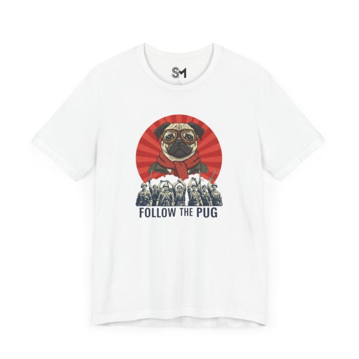 Follow the pug Unisex Jersey Short Sleeve Tee - Image 7
