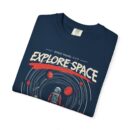 Explore Space Unisex Garment-Dyed T-Shirt | Adventure & Travel Theme