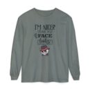 I am nicer than my face looks Unisex Garment-dyed Long Sleeve T-Shirt