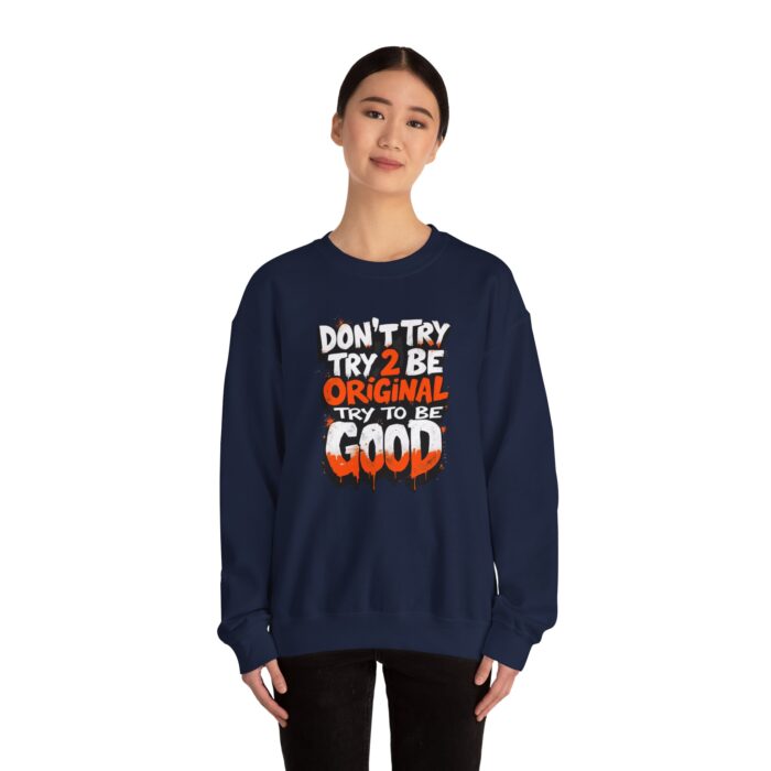 Don’t Try 2 Be Original, Try to Be Good Unisex Heavy Blend™ Crewneck Sweatshirt - Image 12