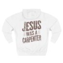 Jesus was a carpenter Three-Panel Fleece Hoodie