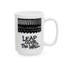 Inspirational Ceramic Mug - Lead Over the Wall - Motivational Coffee Cup