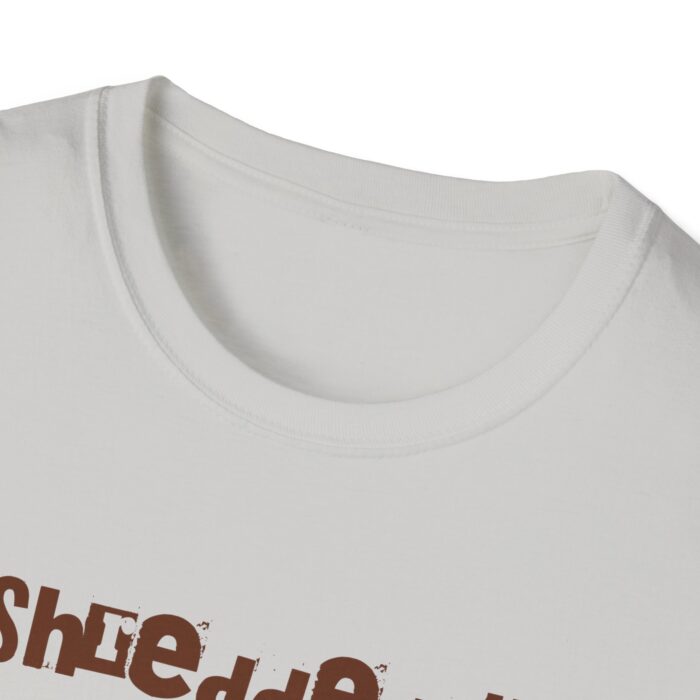 I shredded the toilet paper Unisex Softstyle T-Shirt - Image 3