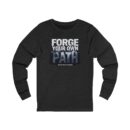 Forge Your Own Path Unisex Jersey Long Sleeve Tee
