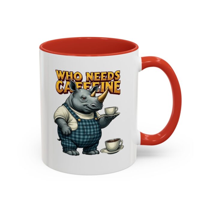 Who needs Caffeine Accent Coffee Mug (11, 15oz) - Image 14