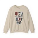 Live and let go Unisex Heavy Blend™ Crewneck Sweatshirt