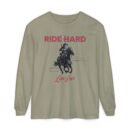 Ride hard Unisex Garment-dyed Long Sleeve T-Shirt
