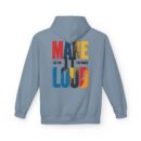 Make it Loud Unisex Midweight Softstyle Fleece Hoodie