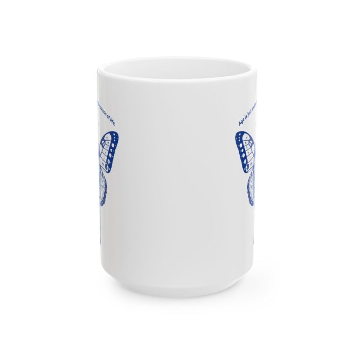 Age is just another phase Ceramic Mug, (11oz, 15oz) - Image 5