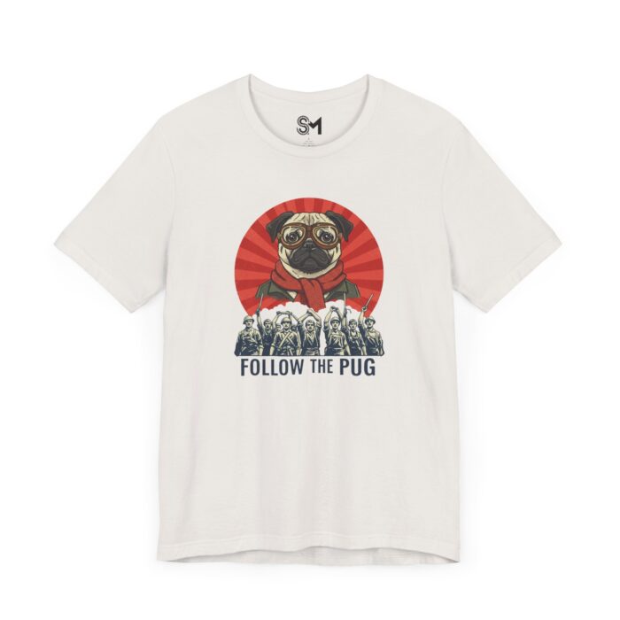 Follow the pug Unisex Jersey Short Sleeve Tee - Image 19