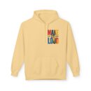 Make it Loud Unisex Midweight Softstyle Fleece Hoodie