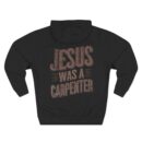 Jesus was a carpenter Three-Panel Fleece Hoodie