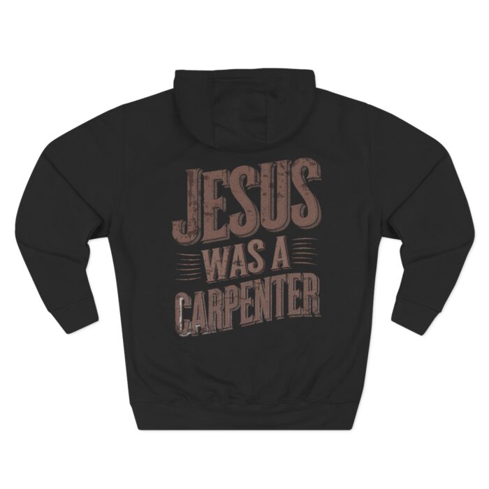 Jesus was a carpenter Three-Panel Fleece Hoodie - Image 14