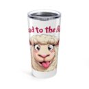 Baaad to the boneTumbler 20oz