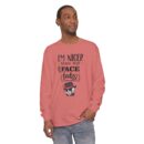 I am nicer than my face looks Unisex Garment-dyed Long Sleeve T-Shirt