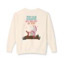 You can have my belief in you Unisex Lightweight Crewneck Sweatshirt