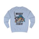 Wishin' I was Fishin' Unisex Sweatshirt
