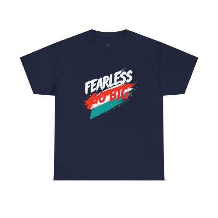 Fearless go big Unisex Heavy Cotton Tee - Image 17