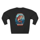 GOOD THINGS COME TO THOSE WHO BAIT Unisex Crewneck Sweatshirt