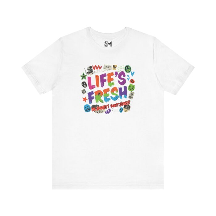 Colorful Inspirational Life's Fresh Tee - Motivational Unisex Graphic T-Shirt - Image 5
