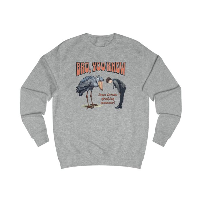 Bro, you know Unisex Sweatshirt - Image 3