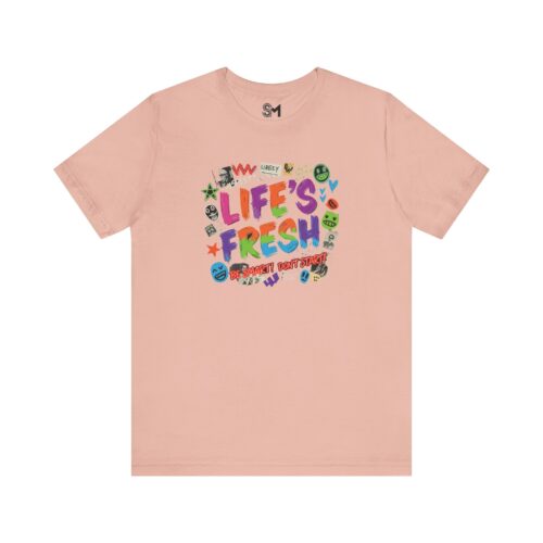 Colorful Inspirational Life's Fresh Tee - Motivational Unisex Graphic T-Shirt