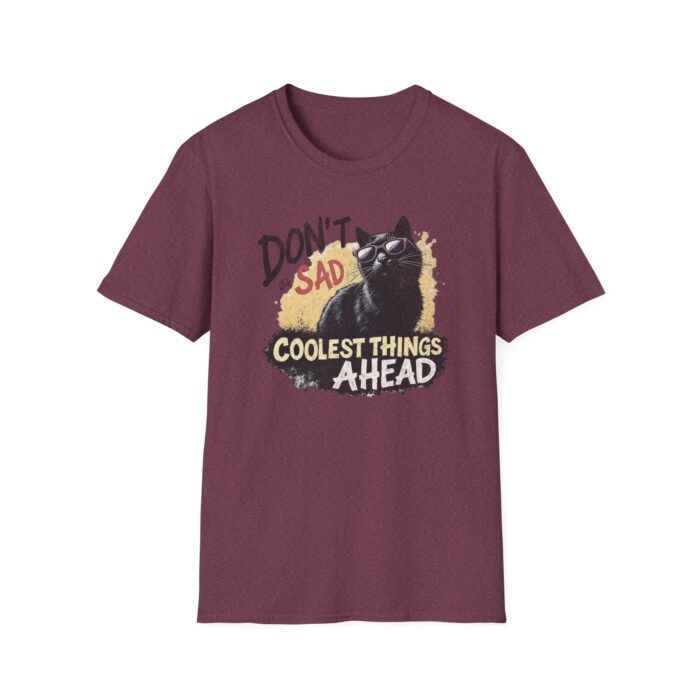 product T-Shirt Cool Cat Motivational T-Shirt | Don't Be Sad, Coolest Things Ahead | Gift for Cat Lovers, Positive Vibes, Everyday Wear, Casual Style