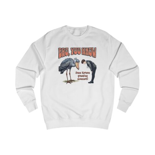 Bro, you know Unisex Sweatshirt