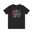 Colorful Inspirational Life's Fresh Tee - Motivational Unisex Graphic T-Shirt