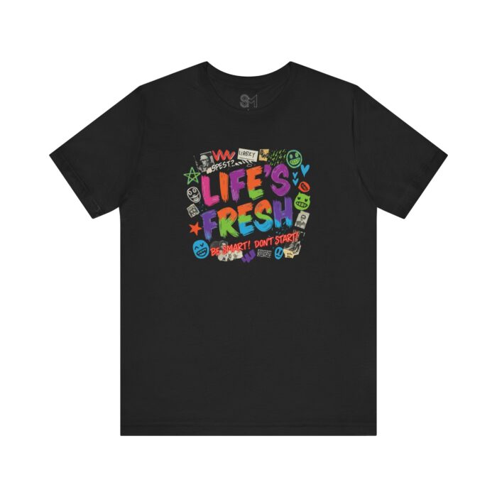 Colorful Inspirational Life's Fresh Tee - Motivational Unisex Graphic T-Shirt - Image 9