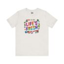 Colorful Inspirational Life's Fresh Tee - Motivational Unisex Graphic T-Shirt