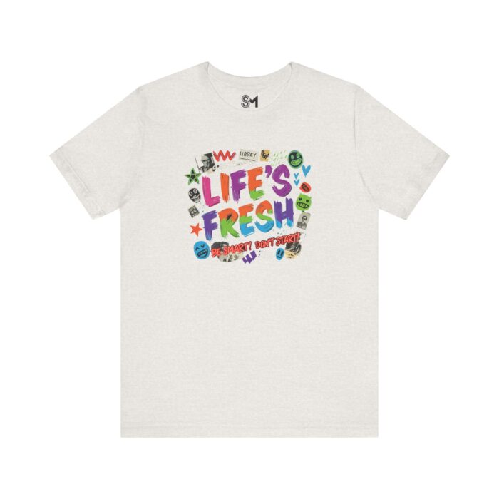 Colorful Inspirational Life's Fresh Tee - Motivational Unisex Graphic T-Shirt - Image 13