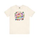 Colorful Inspirational Life's Fresh Tee - Motivational Unisex Graphic T-Shirt