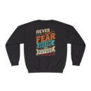 Never let your fear decide your future Unisex NuBlend® Crewneck Sweatshirt