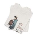 Inspirational Journey Tee, Life is a Journey T-Shirt, Walk Your Own Path Shirt, Unisex Motivational Shirt, Gift for Adventurers, Casual Wear
