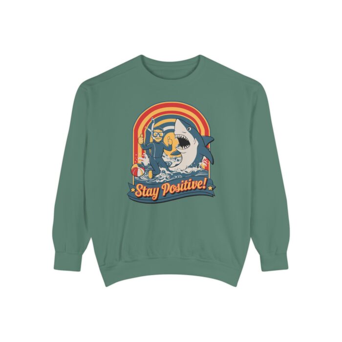 Stay positive Unisex Garment-Dyed Sweatshirt