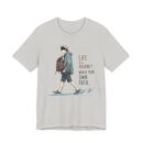 Inspirational Journey Tee, Life is a Journey T-Shirt, Walk Your Own Path Shirt, Unisex Motivational Shirt, Gift for Adventurers, Casual Wear