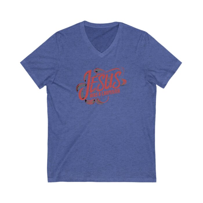 Jesus was a carpenter Unisex Jersey Short Sleeve V-Neck Tee - Image 15