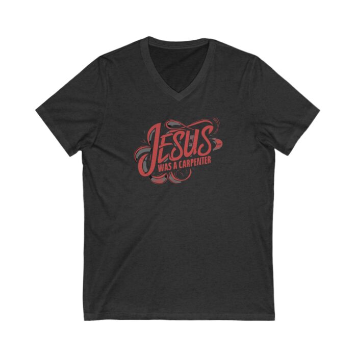 Jesus was a carpenter Unisex Jersey Short Sleeve V-Neck Tee - Image 21