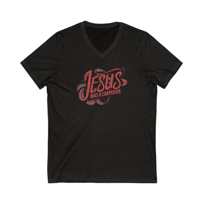 Jesus was a carpenter Unisex Jersey Short Sleeve V-Neck Tee - Image 29