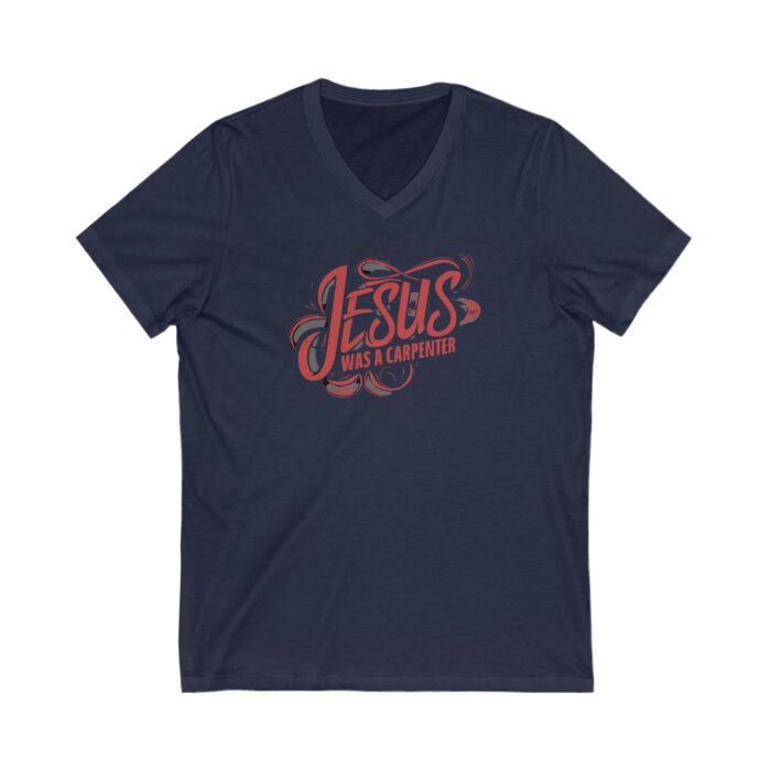 Jesus was a carpenter Unisex Jersey Short Sleeve V-Neck Tee - Image 7