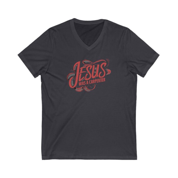 Jesus was a carpenter Unisex Jersey Short Sleeve V-Neck Tee - Image 11