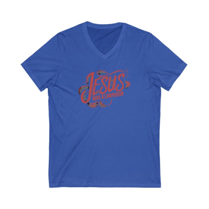 Jesus was a carpenter Unisex Jersey Short Sleeve V-Neck Tee - Image 13
