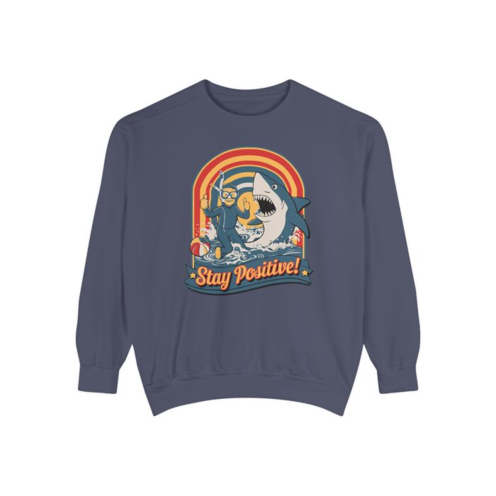 Stay positive Unisex Garment-Dyed Sweatshirt - Image 9