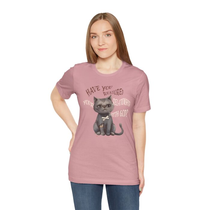 Cat Lover's Inspirational Tee, Have You Restored Your Relationship With God? T-Shirt, Cute Cat Shirt, Faith-Based Apparel, Gift for [...] - Image 71
