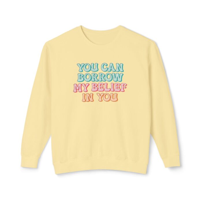 You can have my belief in you Unisex Lightweight Crewneck Sweatshirt - Image 41