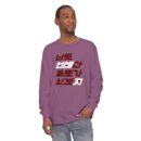 You'll be useful someday too Unisex Garment-dyed Long Sleeve T-Shirt