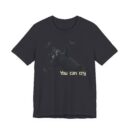 Funny Cat Graphic Tee - You Can Cry, Unisex T-Shirt for Cat Lovers, Gift for Pet Owners, Casual Wear, Humor Shirt, Birthday Present