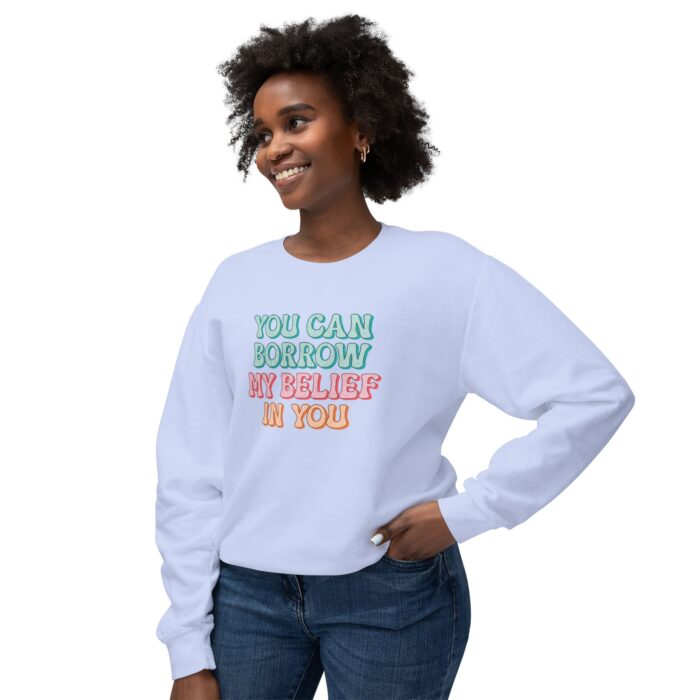 You can have my belief in you Unisex Lightweight Crewneck Sweatshirt - Image 51